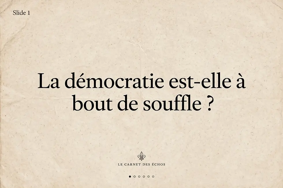 La démocratie est-elle à bout de souffle ?