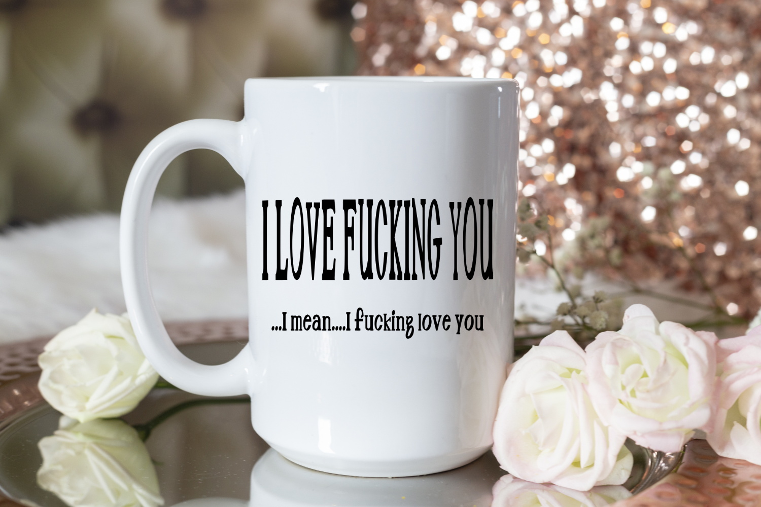 I Love Fucking You...I Mean I Fucking Love You