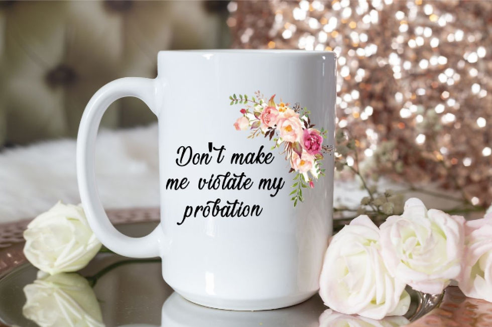 Don't Make Me Violate My Probation