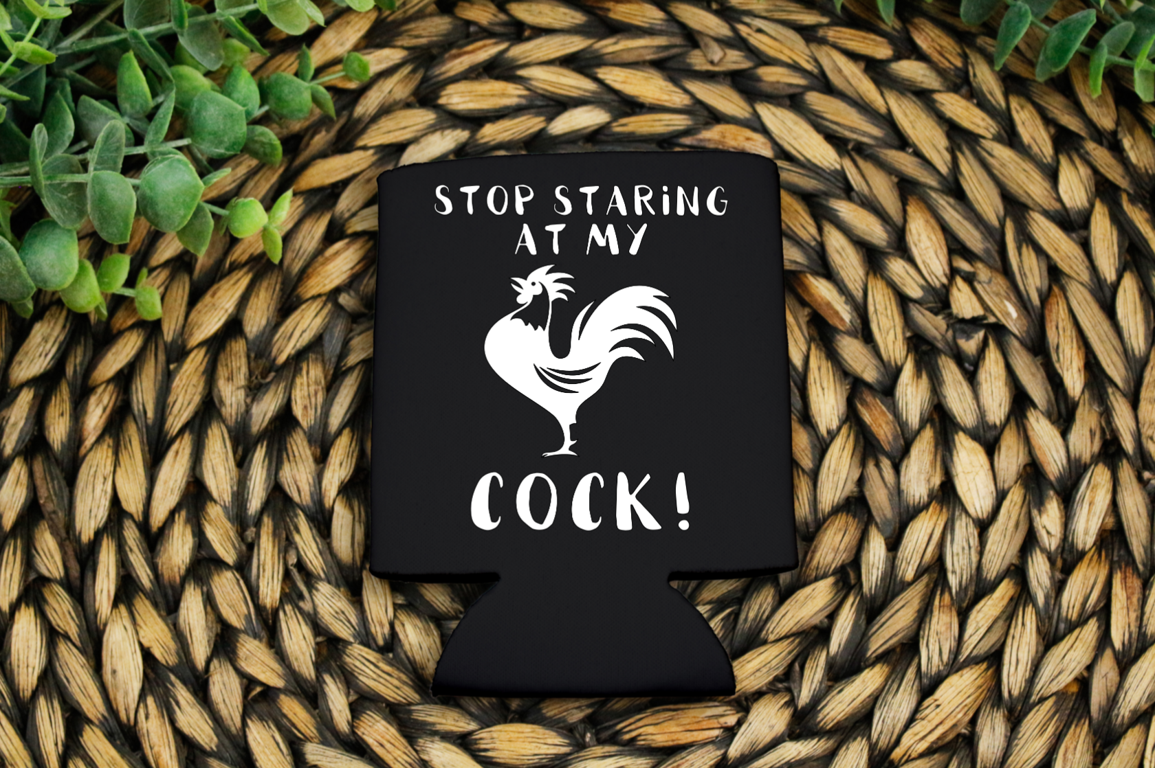 Koozie - Stop staring at my cock