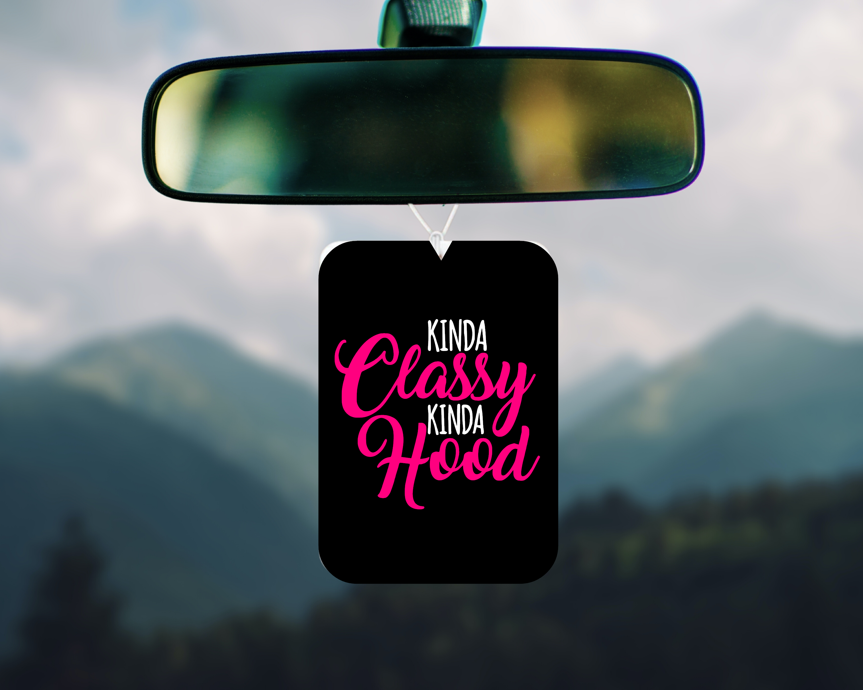 Kinda Classy Kinda Hood Freshie