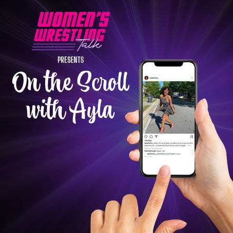 Dana Brooke With The Clap Back: On The Scroll With Ayla 💃🏾 Ep 7