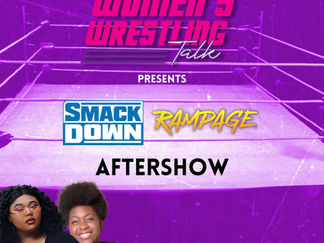 Tegan Nox Is Back…Are We Happy? | WWE’s Smackdown / AEW Rampage Aftershow | 12.2.22