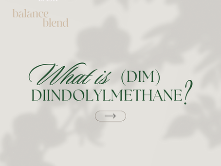 What is Diindolylmethane? (DIM)