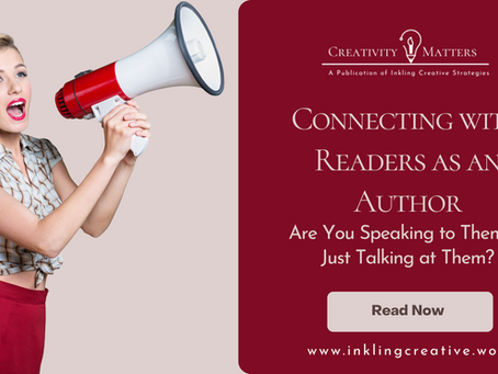 Connecting with Readers as an Author—Are You Speaking to Them or Just Talking at Them?