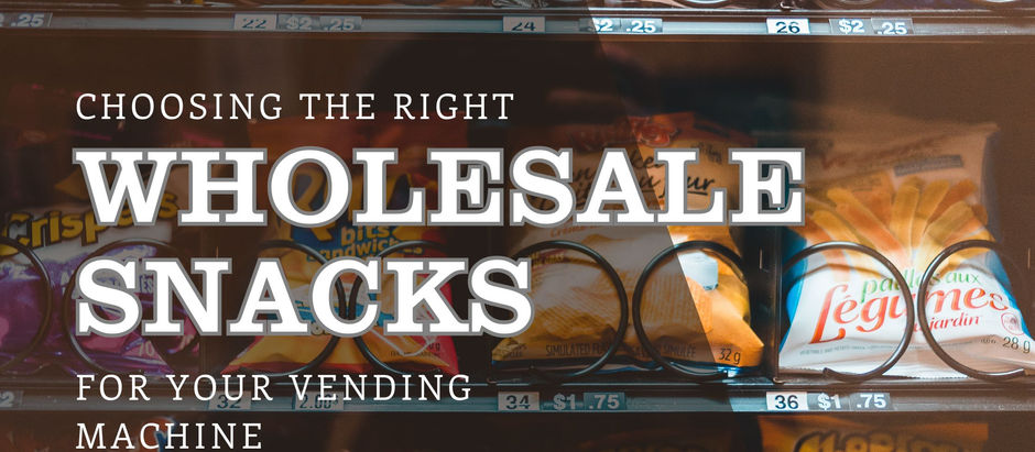 How to Choose the Best Wholesale Snacks for Your Vending Machines