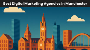 Illustration of Manchester’s skyline with iconic brick buildings, clock towers, and a bridge under a clear sky. Text above reads “Best Digital Marketing Agencies in Manchester.”
