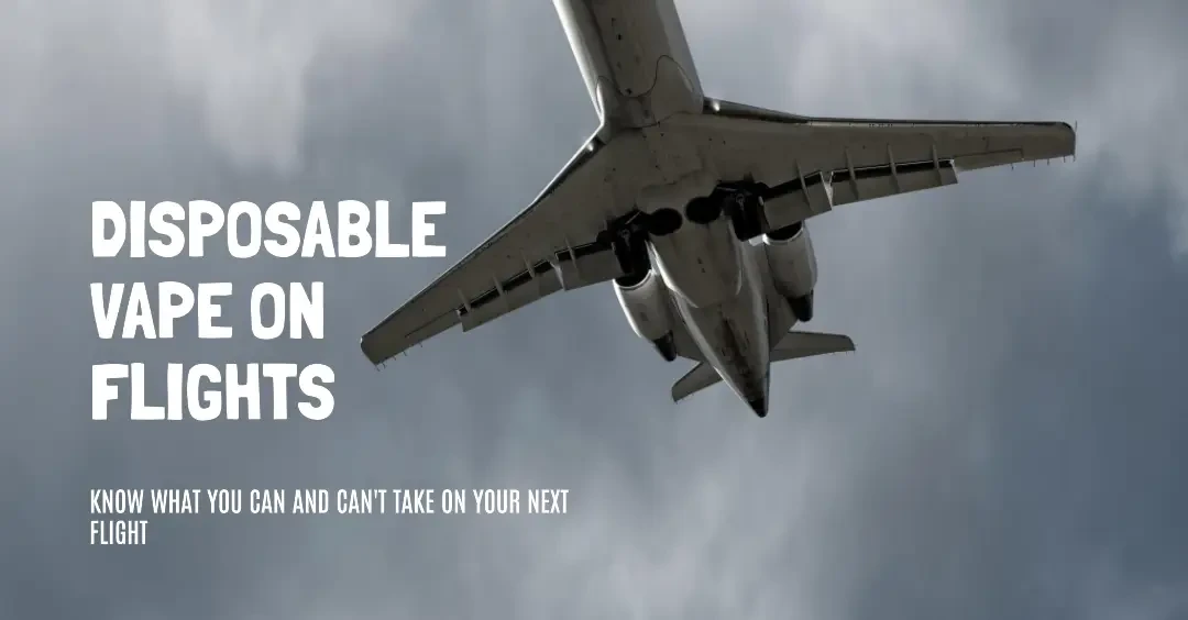 Disposable Vape on Flights The MustKnow Rules