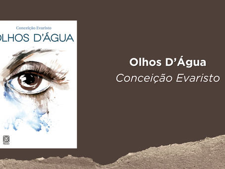 Olhos d’Água: Conceição Evaristo escreve com o corpo, a memória e a dor