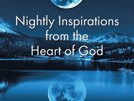 Nightly Inspirations From The Heart Of God