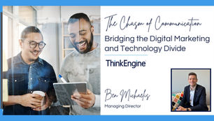 The Chasm of Communication: Bridging the Digital Marketing and Technology Divide