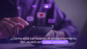 ¿Cómo está cambiando el comportamiento del usuario en redes sociales?