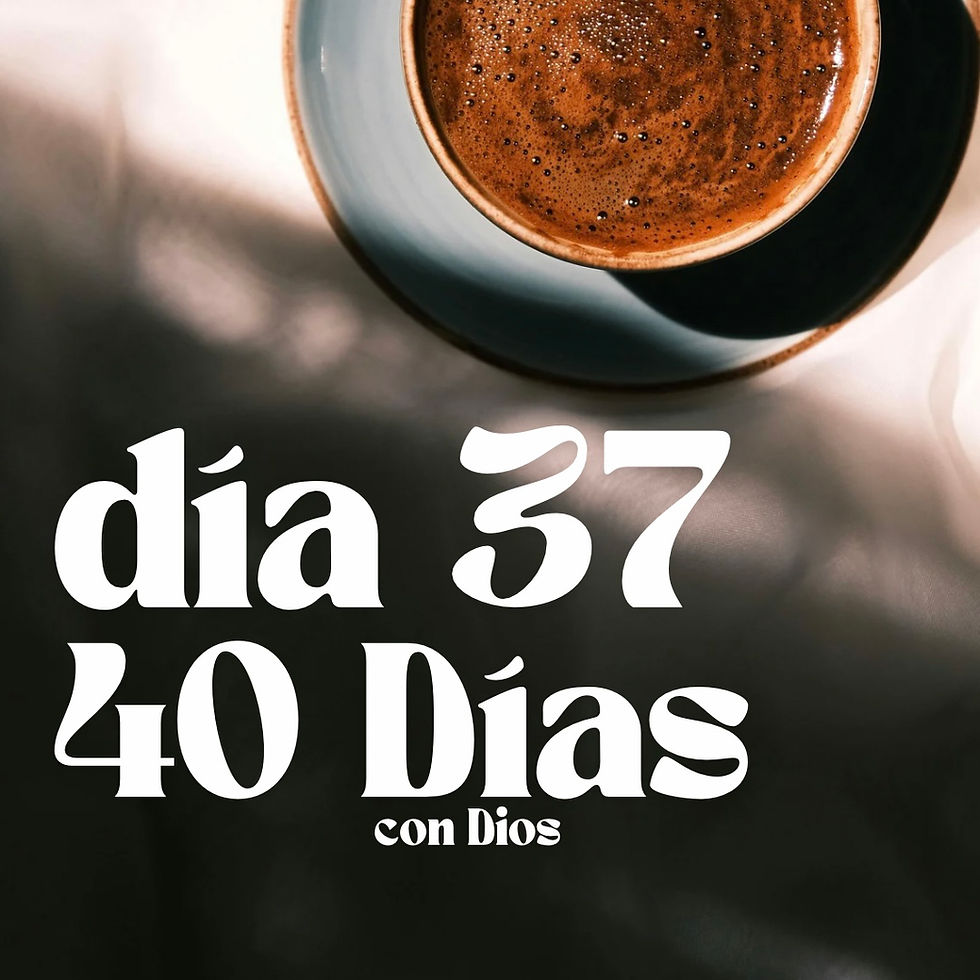 DÍA 37: EL NOMBRE SOBRE TODO NOMBRE