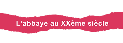 L'abbaye au XXème siècle.png
