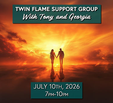 Twin Flame Support Group with Tony and Georgia 7.10.26.jpg