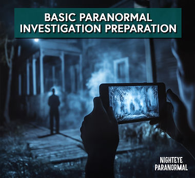 Basic Paranormal Investigation Preperation.jpg