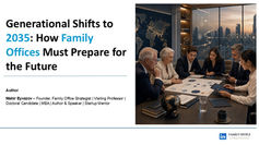 #FamilyOffice #NextGen #2035 #WealthTransfer