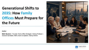 #FamilyOffice #NextGen #2035 #WealthTransfer 