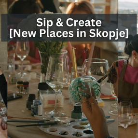 Sip & Create [New Places in Skopje]