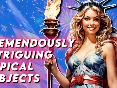 Tremendously Intriguing Topical Subjects - 7.5.24