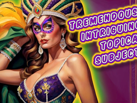 Tremendously Intriguing Topical Subjects - 2.16.24