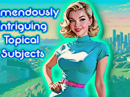 Tremendously Intriguing Topical Subjects - 8.9.24