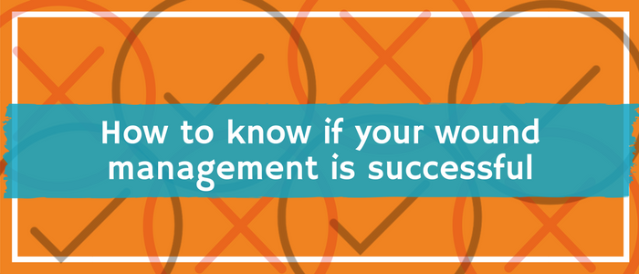 How to Know if Your Wound Management is Successful