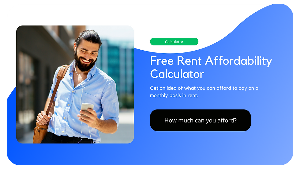 Calculate how much rent you can afford.