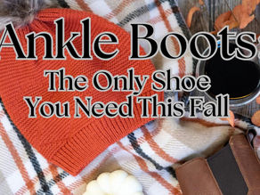 Ankle Boots: The Only Shoe You Need This Fall (No, Really)