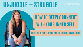 How to Deeply Connect With Your Inner Self (and Feel Your Next Breakthrough Coming)