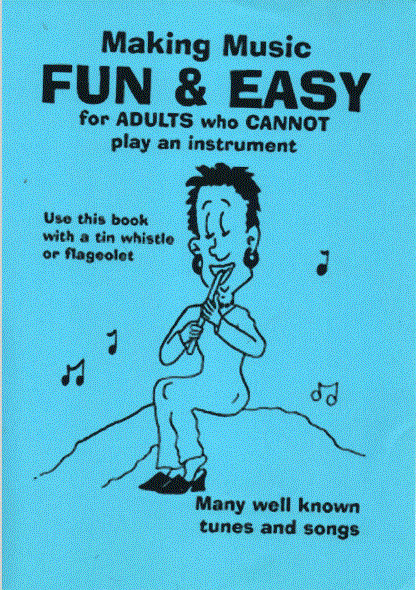 Making Music Fun and Easy: for adults who do not play an instrument