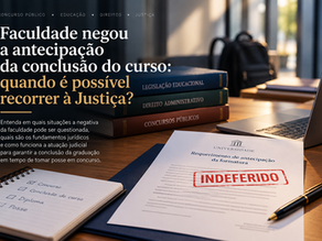 Faculdade negou a antecipação da conclusão do curso: quando é possível recorrer à Justiça?