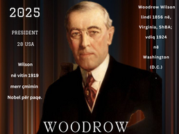 Woodrow Wilson fitoi zgjedhjet presidenciale në Shtetet e Bashkuara tre javë para se Shqipëria të shpallte pavarësinë në nëntor të vitit 1912. Por duhet të kaloni