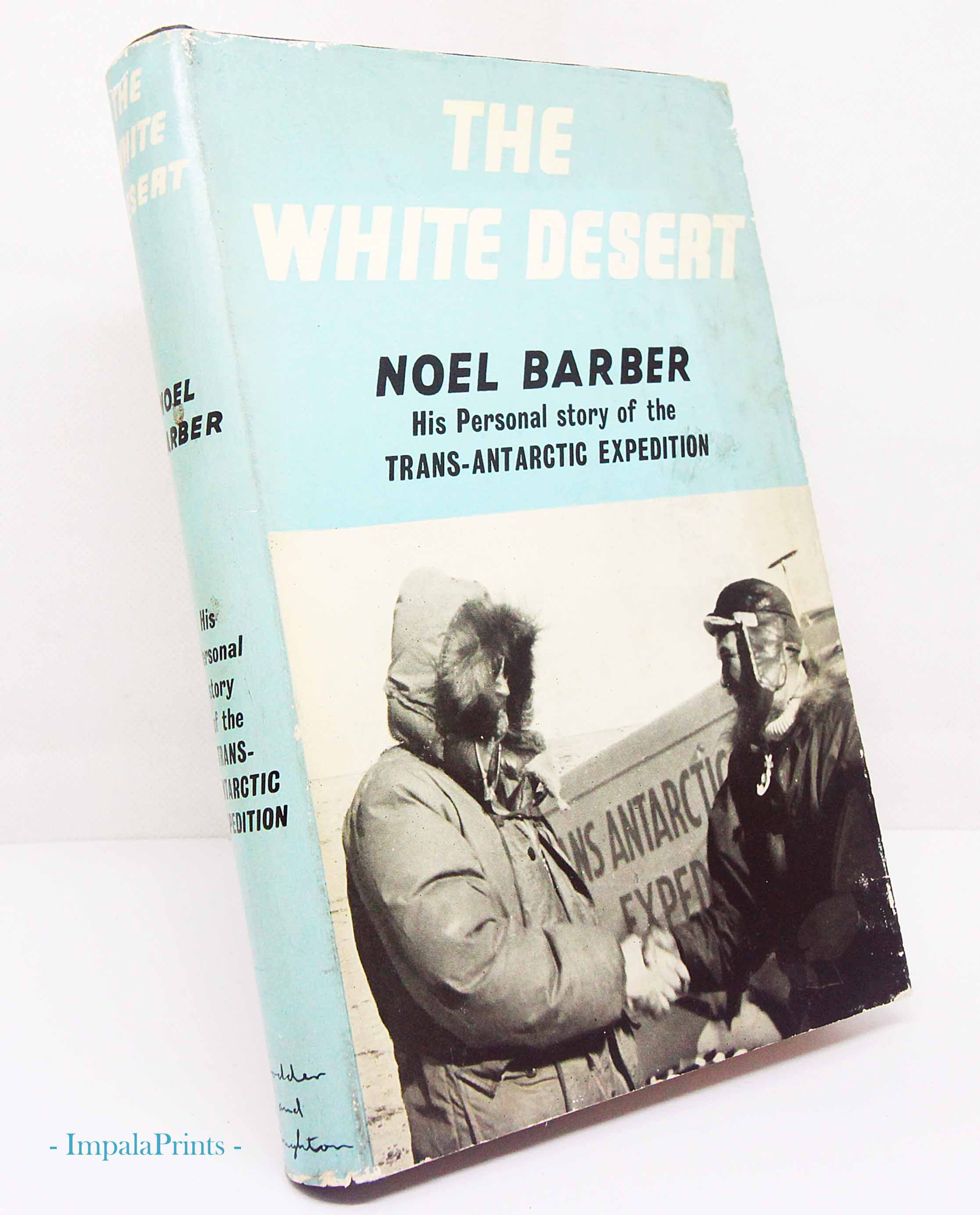 The White Desert by Noel Barber – 1958 Antarctic Expedition Account with Photos