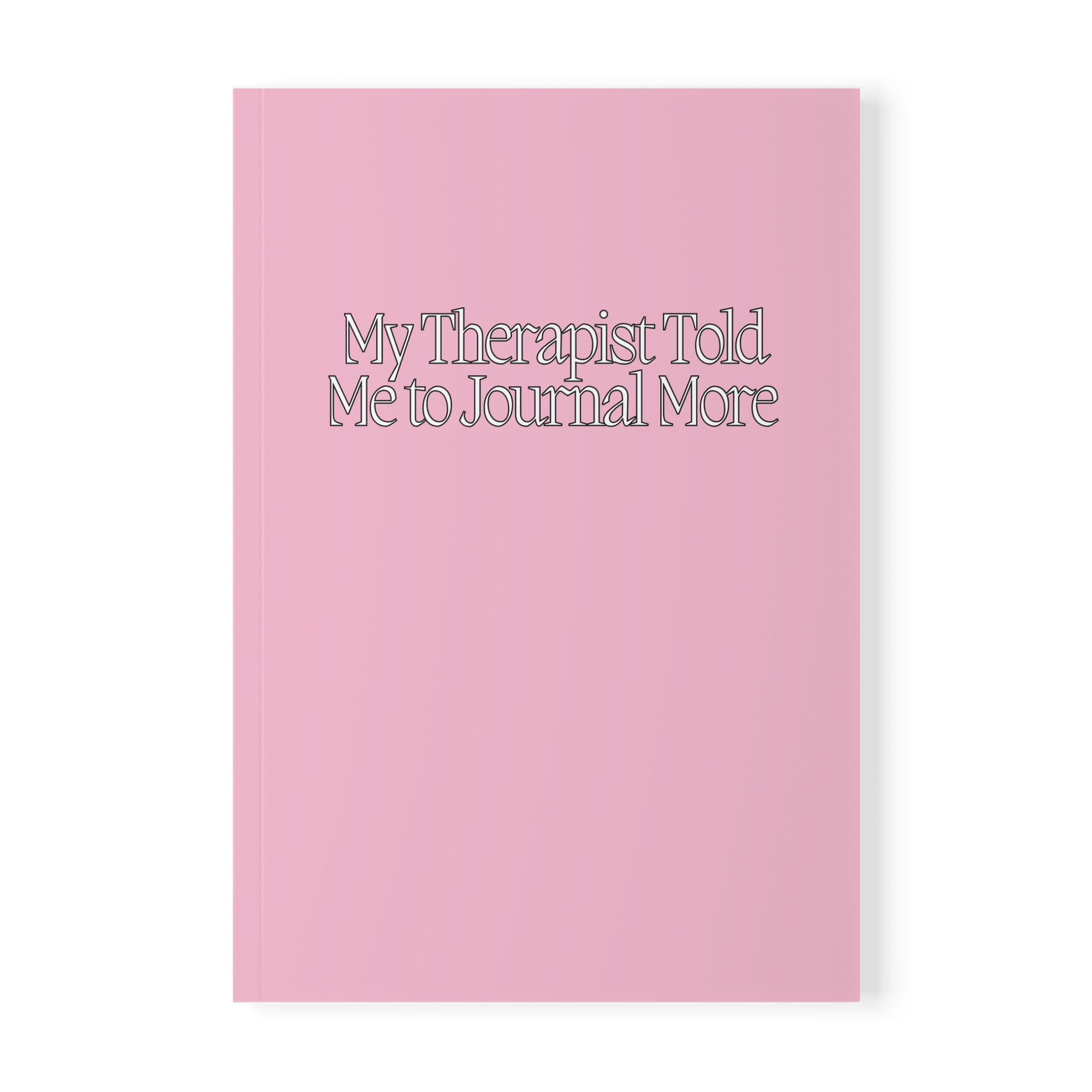Journal Notebook — "My Therapist Told Me to Journal More" Pink A5 Softcover