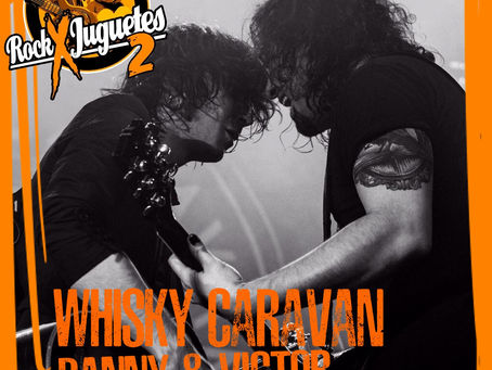 VÃctor y Danny de Whisky Caravan al Rock X Juguetes 2.