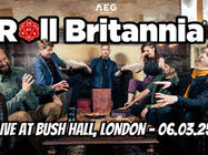 Roll Britannia Live at Bush Hall London