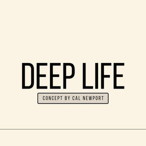 Deep Life by Cal Newport