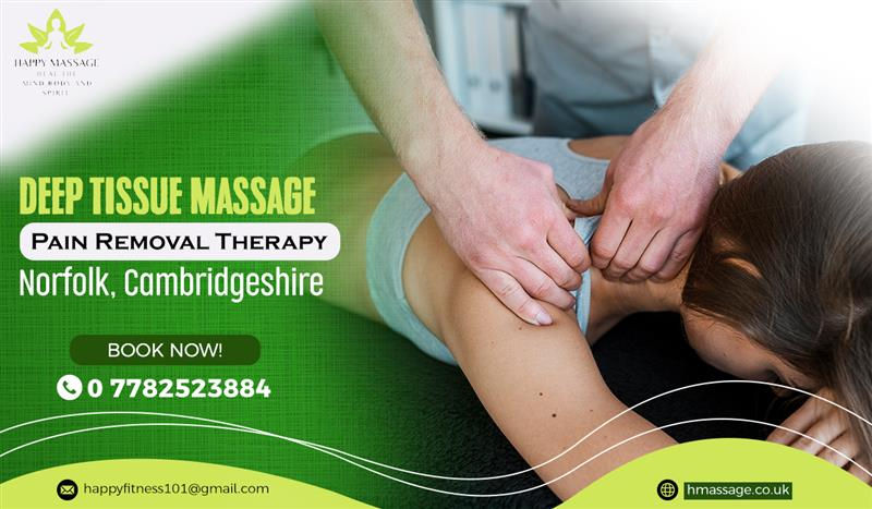 Deep tissue massage pain removal therapy Norfolk, Cambridgeshire