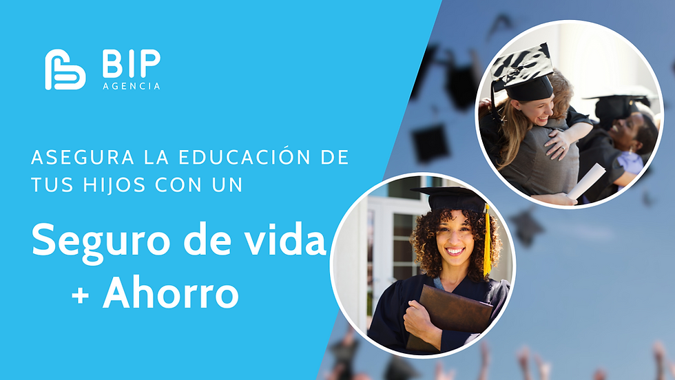 Cómo asegurar la educación de tus hijos | Seguro de vida + ahorro