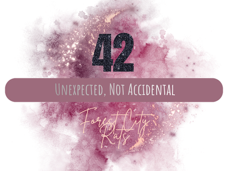 Unexpected, Not Accidental