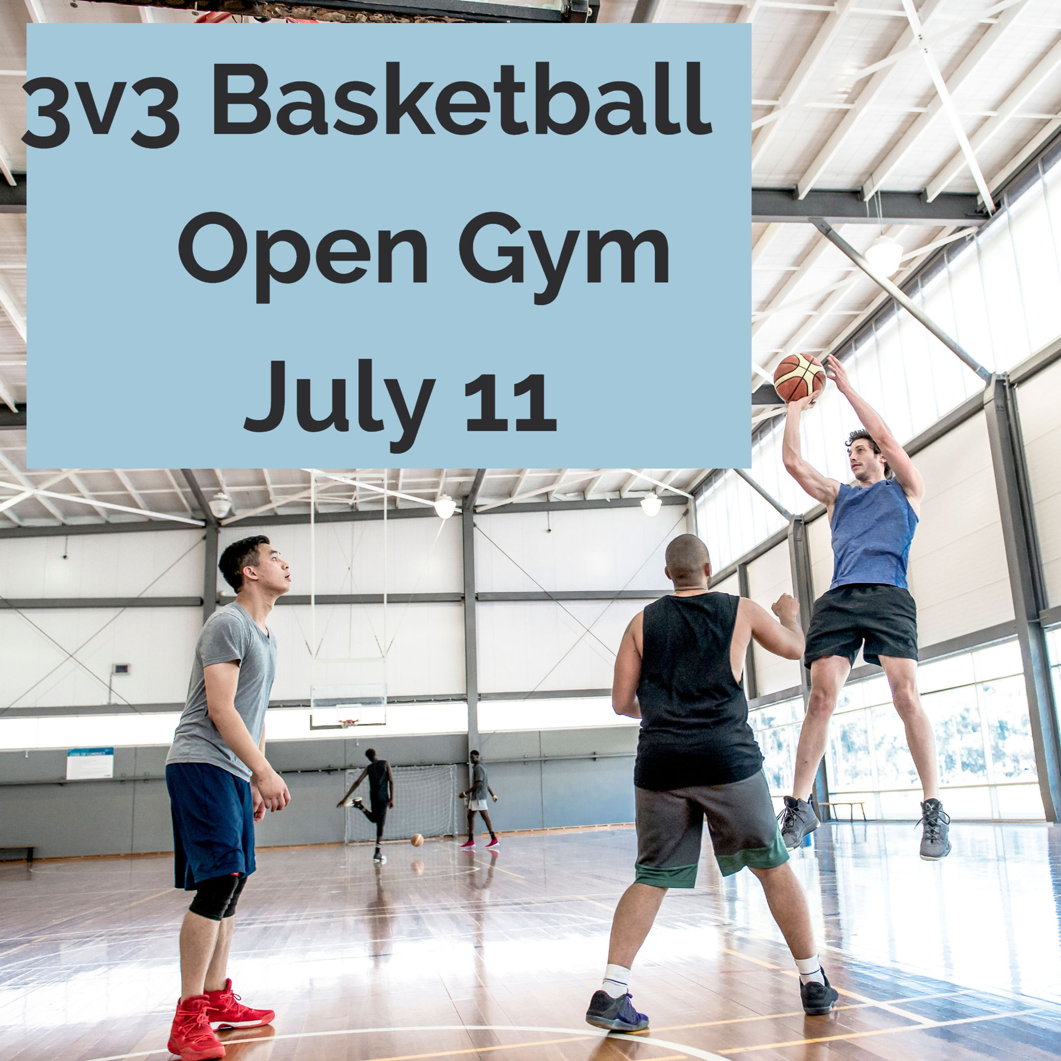 3v3 Basketball Open Gym July 11, 2026