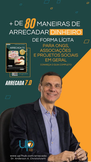 Arrecada 7.0: mais de 80 formas práticas de gerar recursos para ONGs, Associações e Projetos Sociais