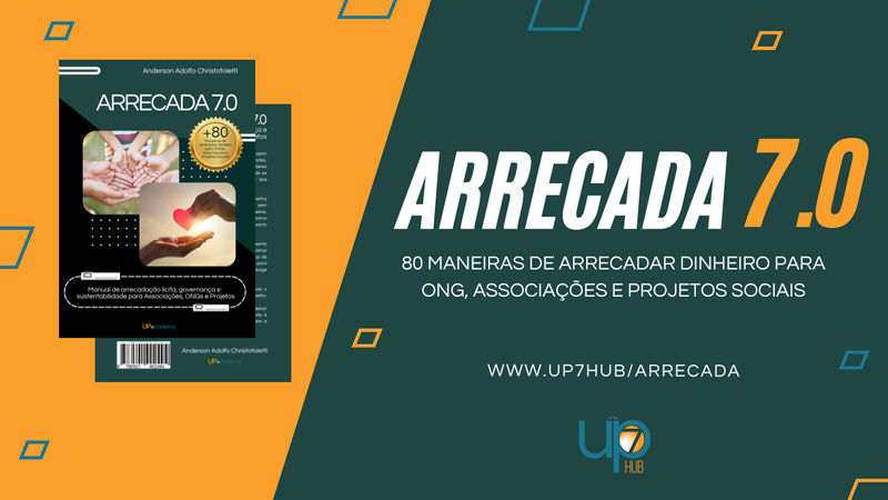 Livro digital Arrecada 7.0 com mais de 80 maneiras de arrecadar dinheiro para Projetos Sociais, ONGs e Associações