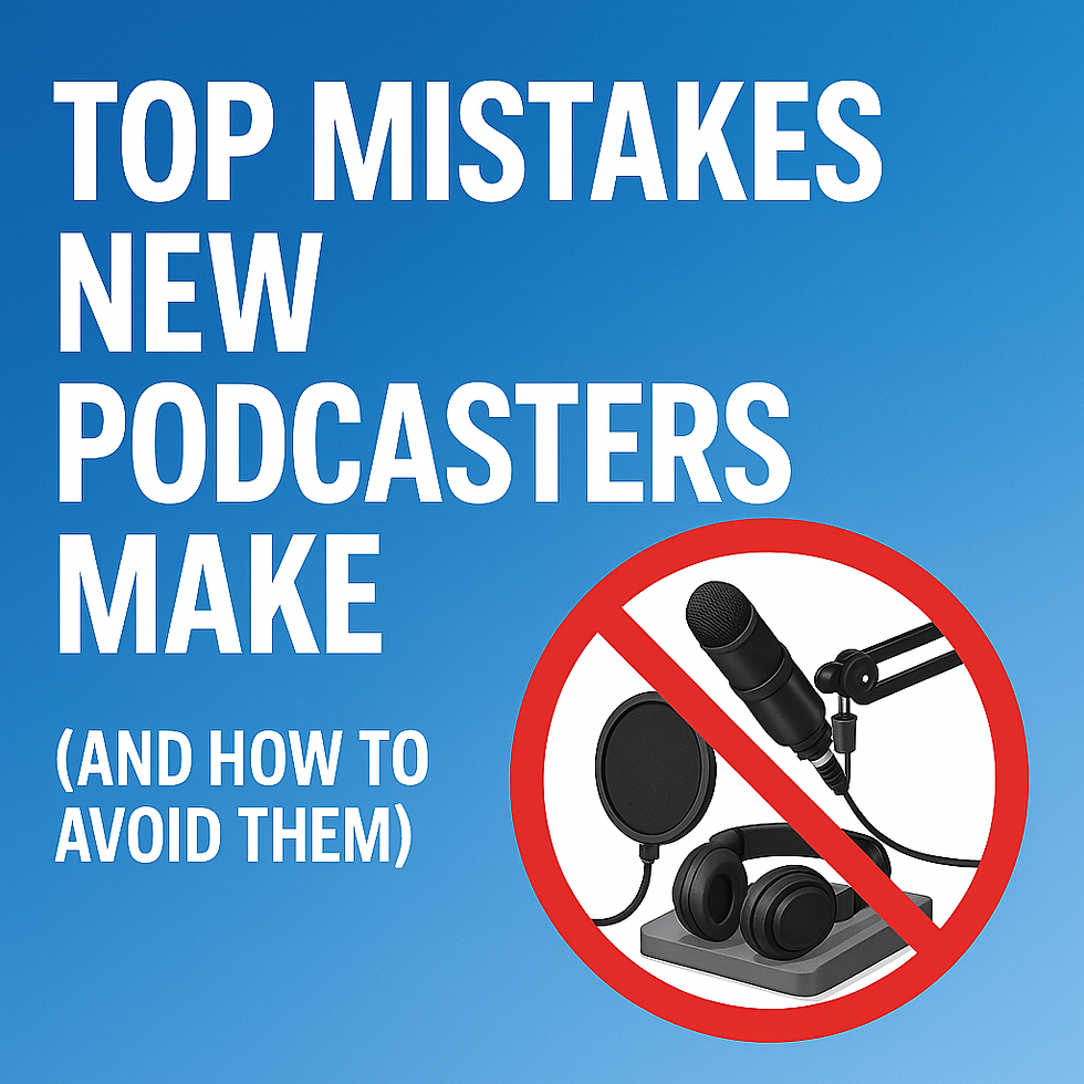 Blue graphic with bold white text that reads ‘Top Mistakes New Podcasters Make (And How to Avoid Them)’ next to a red crossed-out icon of a podcast microphone setup.
