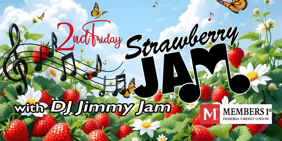 June 2nd Friday / Strawberry Jam w/ DJ Jimmy Jam