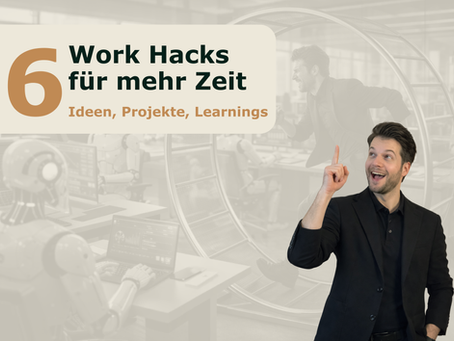 6 Work Hacks für mehr Zeit