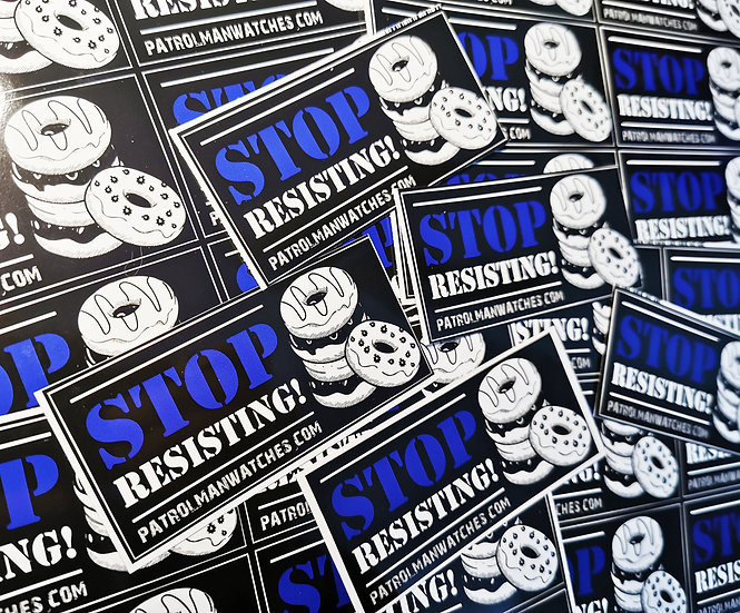 'Stop resisting' sticker! | patrolman