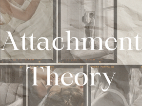 Attachment Theory - What is my Attachment Style and What Does it Mean?