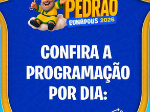 EUNÁPOLIS: Pedrão tem programação diária divulgada